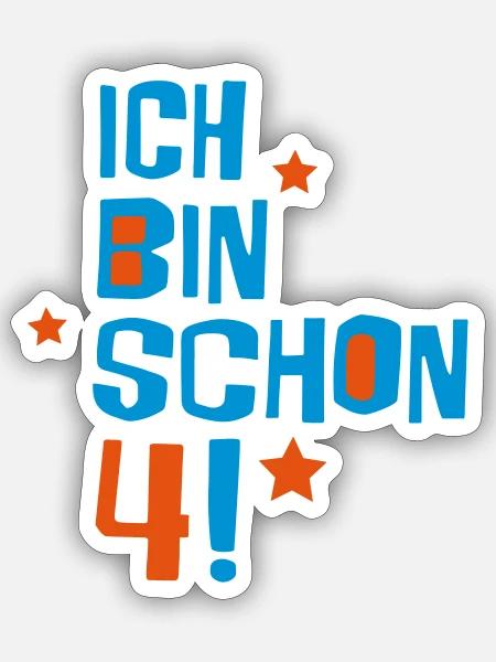 2541614 16041427 ich bin schon 4 - Sticker Größe S (10 x 10 cm) - Mattweiß