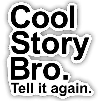 Cool story bro - Sticker Größe S (10 x 10 cm) - Mattweiß - Vorne