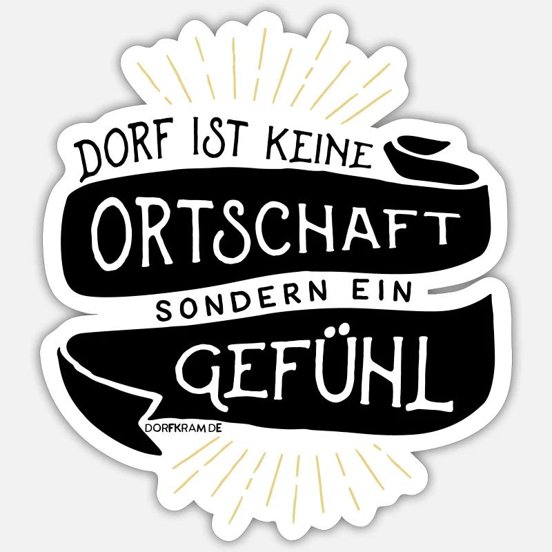 Dorf ist kein Ort sondern ein Gefühl - Sticker Größe S (10 x 10 cm) - Mattweiß