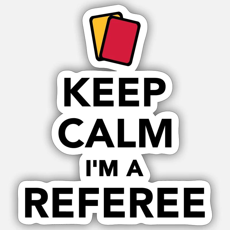 Keep calm I'm a Referee Sticker taille S (10 x 10 cm)