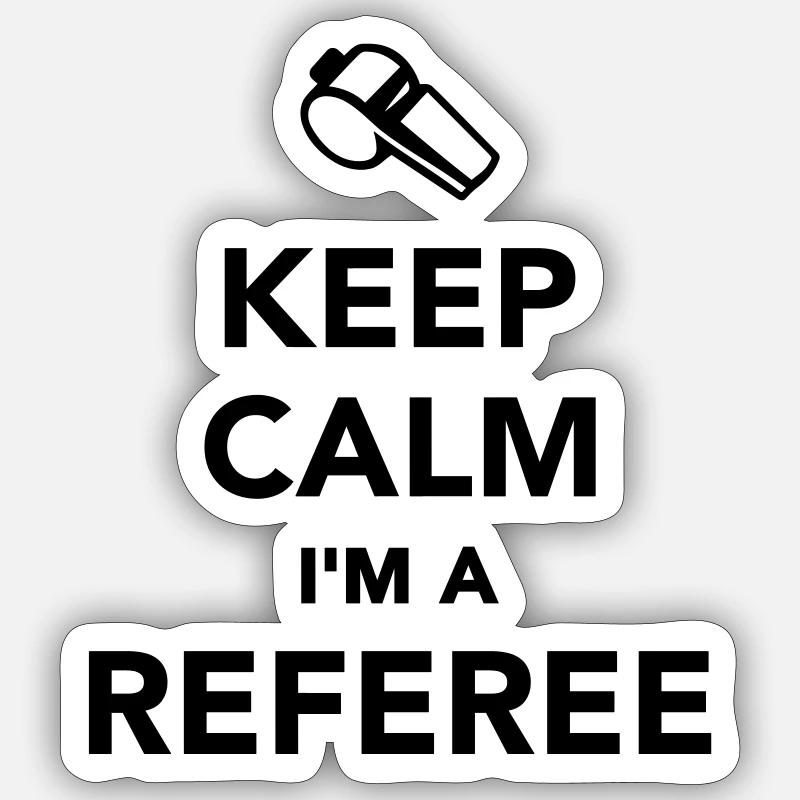 Keep calm I'm a Referee Sticker taille S (10 x 10 cm)