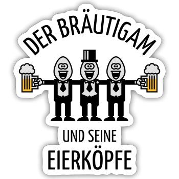Der Bräutigam Und Seine Eierköpfe (JGA / POS / 3C) - Sticker Größe S (10 x 10 cm) - Mattweiß - Vorne