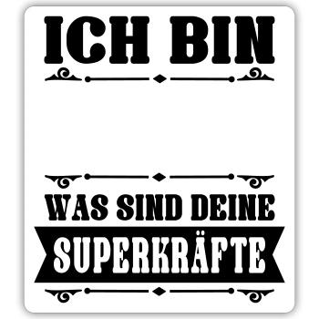 Ich bin (dein Text) was sind deine Superkräfte - Sticker Größe S (10 x 10 cm) - Mattweiß - Vorne