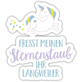 Fresst meinen Sternenstaub ihr Langweiler - Sticker Größe S (10 x 10 cm) - Mattweiß - Vorne