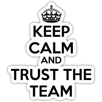 Keep calm and trust the team - Sticker size S (10 x 10 cm) - white matte - Front