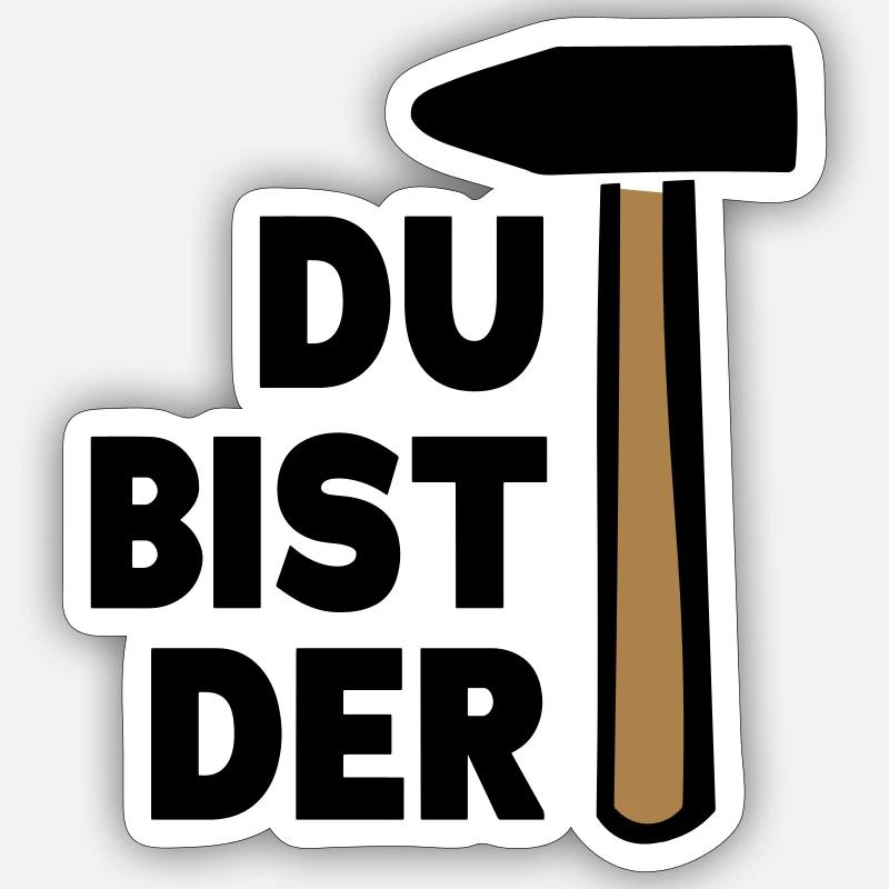 Du bist der Hammer Geschenkidee Sticker Größe S (10 x 10 cm)