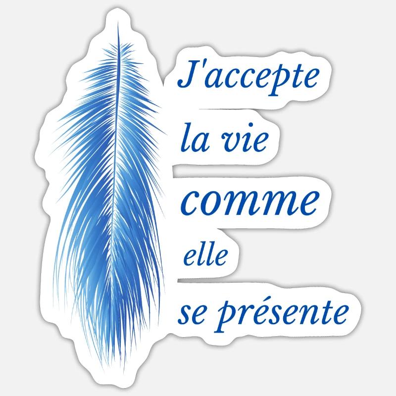 J' accepte la vie comme elle se présente - Sticker taille S (10 x 10 cm) - blanc mat