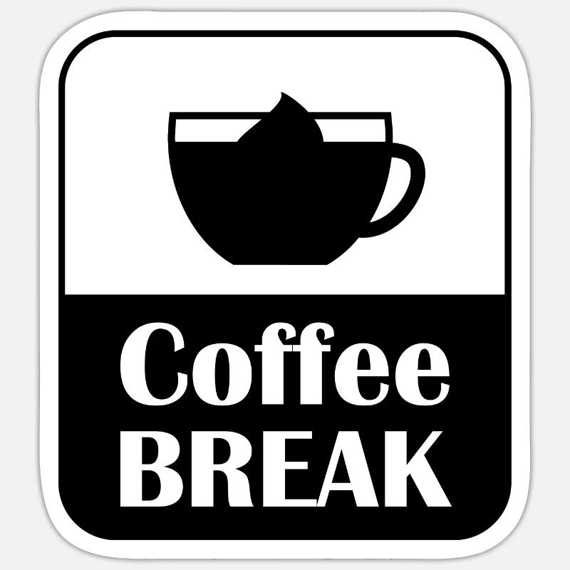 Coffee Break Pause Spruch Design - Sticker Größe S (10 x 10 cm) - Mattweiß