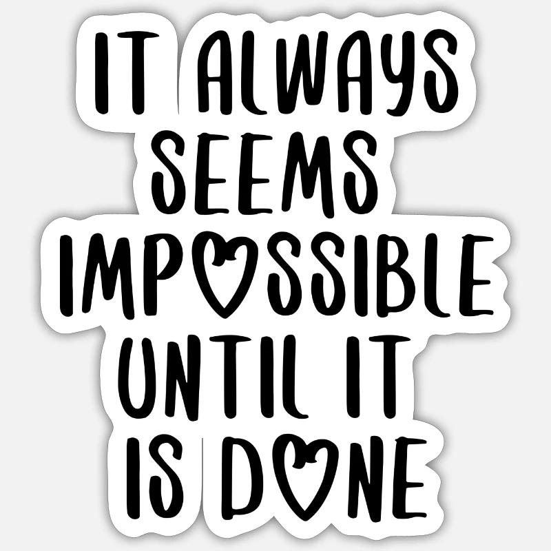 quotes Zitat Motivation Inspiration unmöglich - Sticker Größe S (10 x 10 cm) - Mattweiß