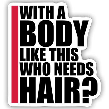 Who Needs Hair Spruch - Sticker Größe S (10 x 10 cm) - Mattweiß - Vorne