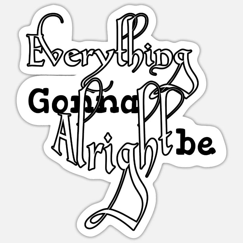 Everything gonna be alright - Sticker taille S (10 x 10 cm) - blanc mat