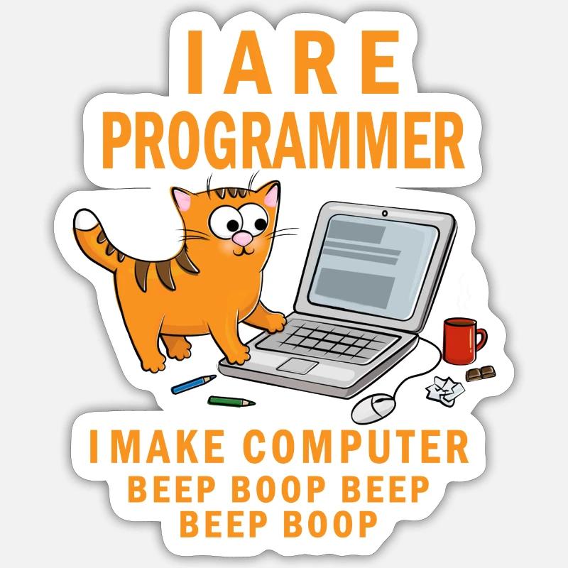 I Are Programmer I make Computer Beep Boop Sticker size S (10 x 10 cm)