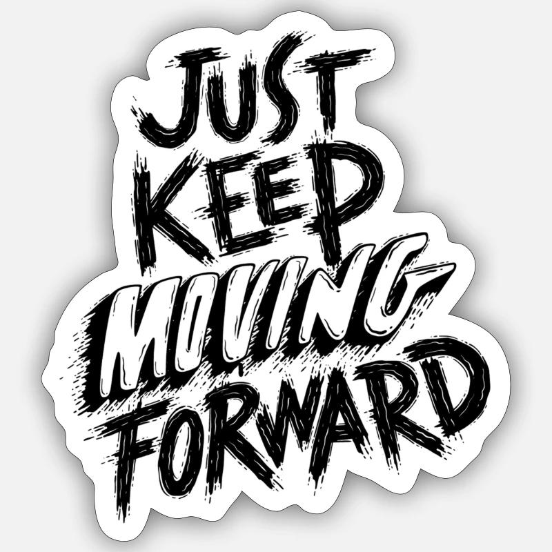 Just keep moving forward - Sticker Größe S (10 x 10 cm) - Mattweiß