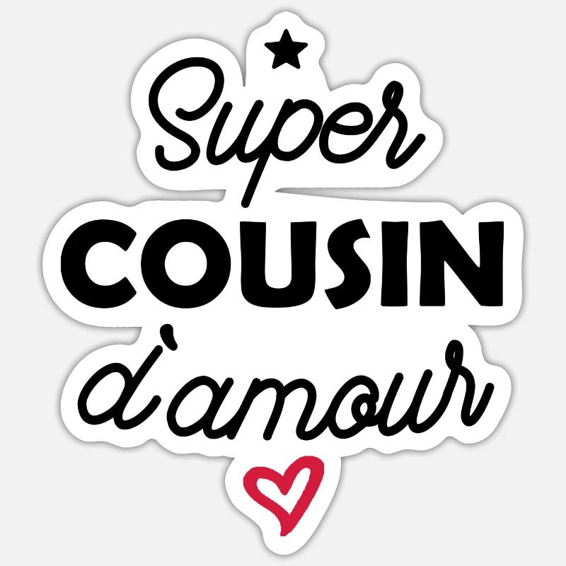 super cousin d amour Sticker taille S (10 x 10 cm)
