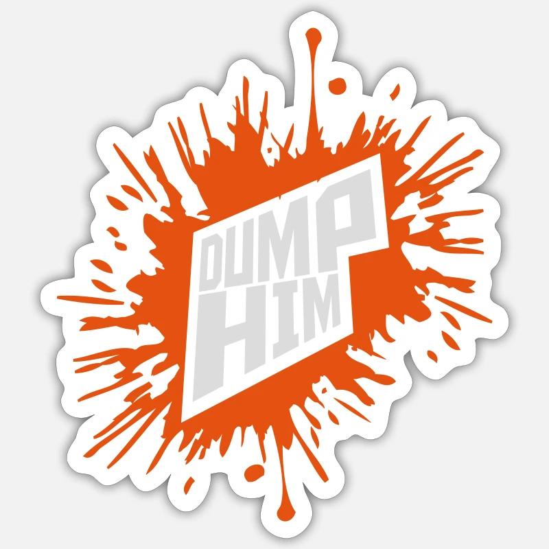 dump him quote logo - Sticker size S (10 x 10 cm) - white matte