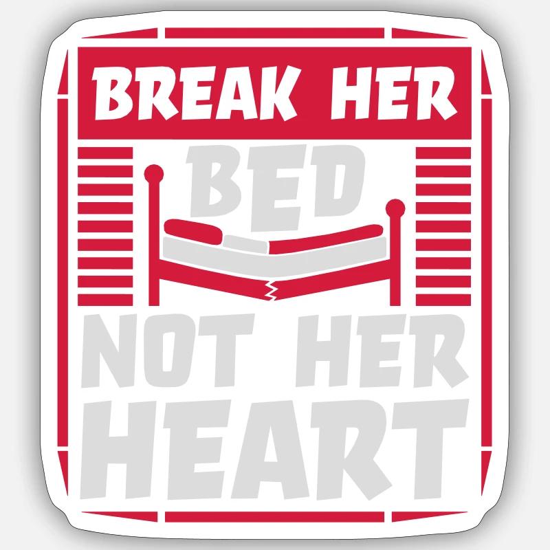 break her bed Zitat - Sticker Größe S (10 x 10 cm) - Mattweiß