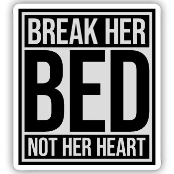 break her bed Zitat - Sticker Größe S (10 x 10 cm) - Mattweiß - Vorne