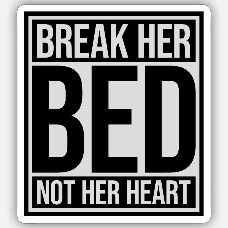 break her bed Zitat - Sticker Größe S (10 x 10 cm) - Mattweiß