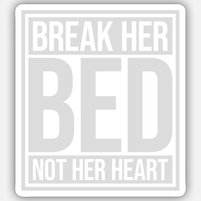 break her bed Quote Sticker size S (10 x 10 cm)