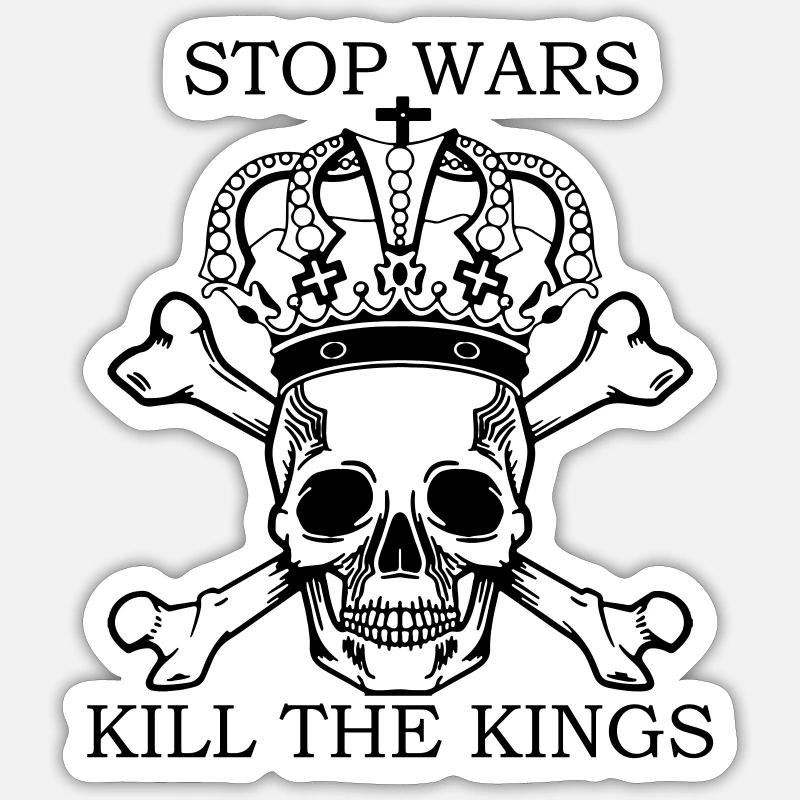 Stop Wars - Kill the Kings - Sticker Größe S (10 x 10 cm) - Mattweiß