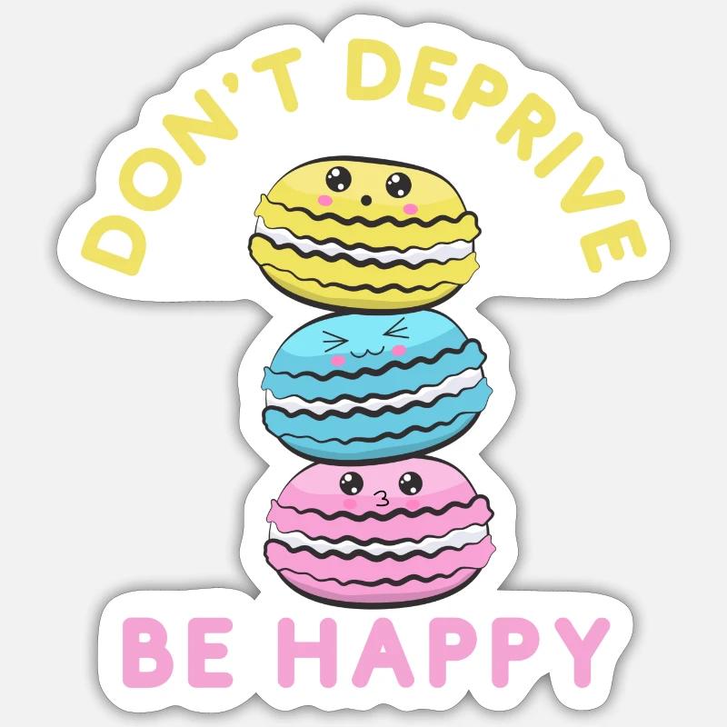 DON'T DEPRIVE BE HAPPY - Sticker size S (10 x 10 cm) - white matte