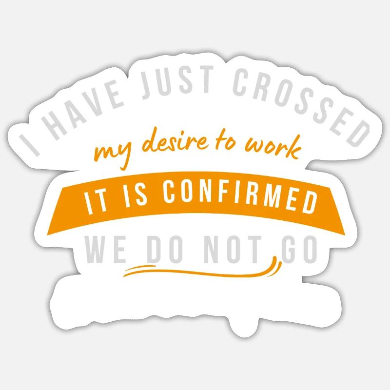Mon envie de travailler - Sticker taille S (10 x 10 cm) - blanc mat