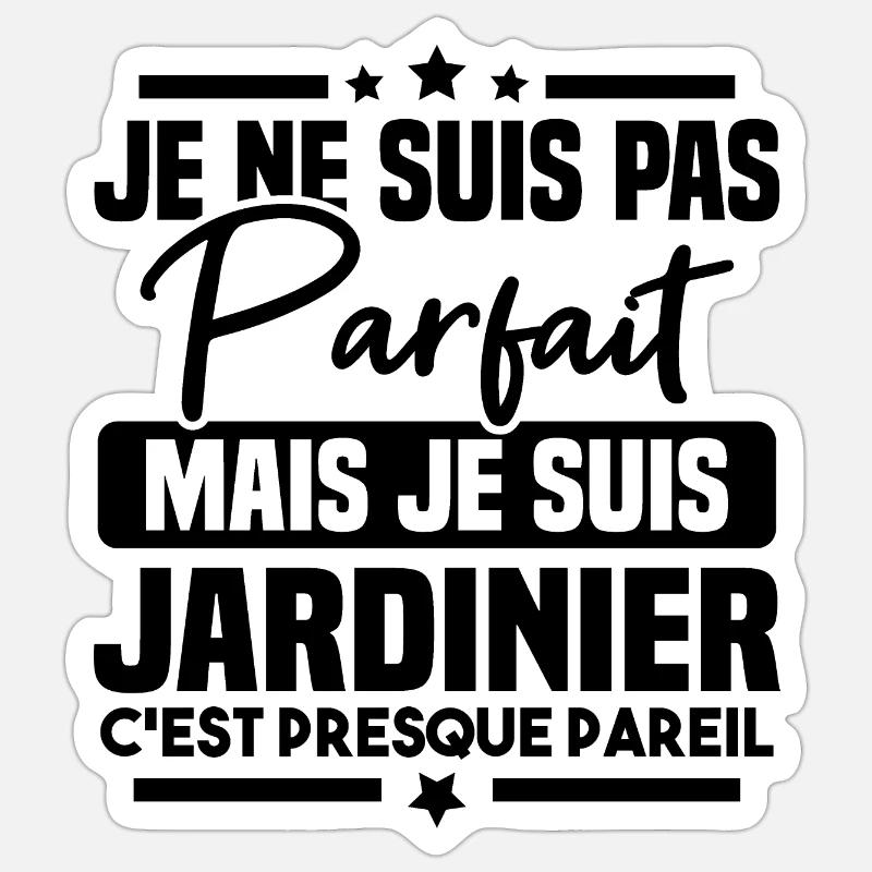 Pas parfait mais je suis jardinier - Sticker taille S (10 x 10 cm) - blanc mat
