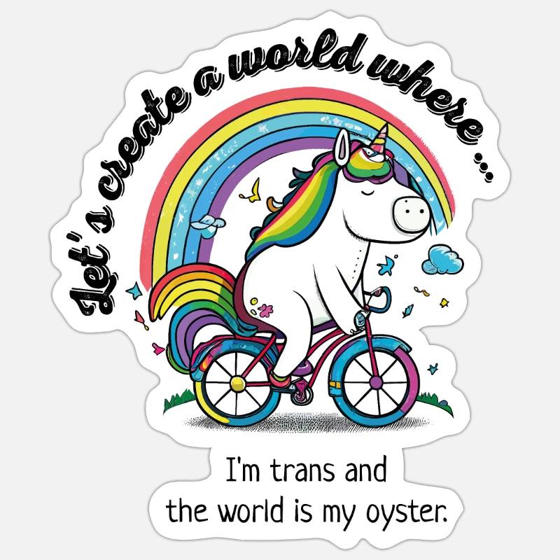 Lets create a world where ... I'm trans Sticker size S (10 x 10 cm)