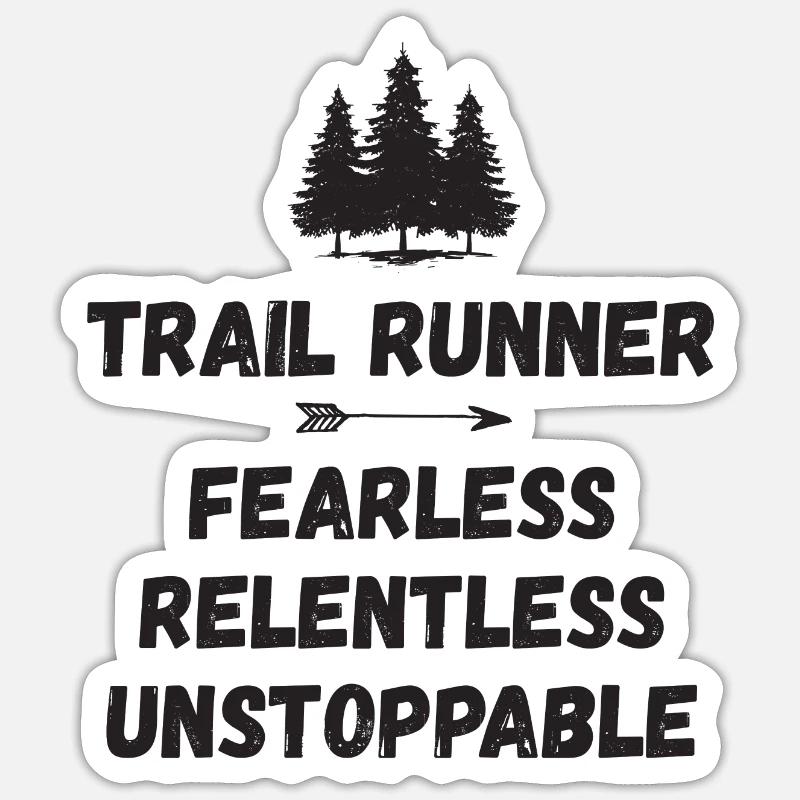 Trail Runner - Fearless. Relentless. Unstoppable. - Sticker size S (10 x 10 cm) - white matte