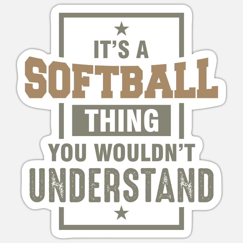 C’est une chose de softball que vous ne comprendriez pas Sticker taille S (10 x 10 cm)