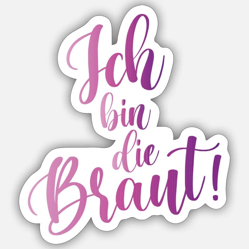 Ich bin die Braut! - Sticker Größe S (10 x 10 cm) - Mattweiß