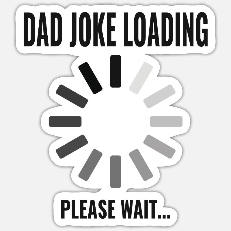 Dad Joke Loading Vater Papa Geschenk Spruch - Sticker Größe S (10 x 10 cm) - Mattweiß