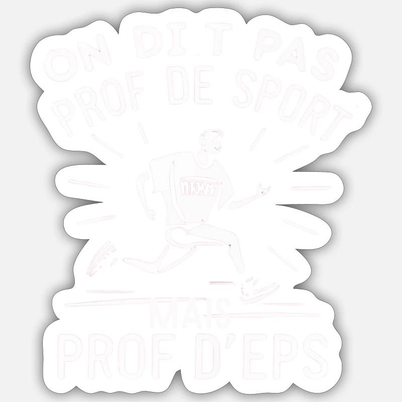On dit pas prof de sport mais prof d'eps - Sticker taille S (10 x 10 cm) - blanc mat