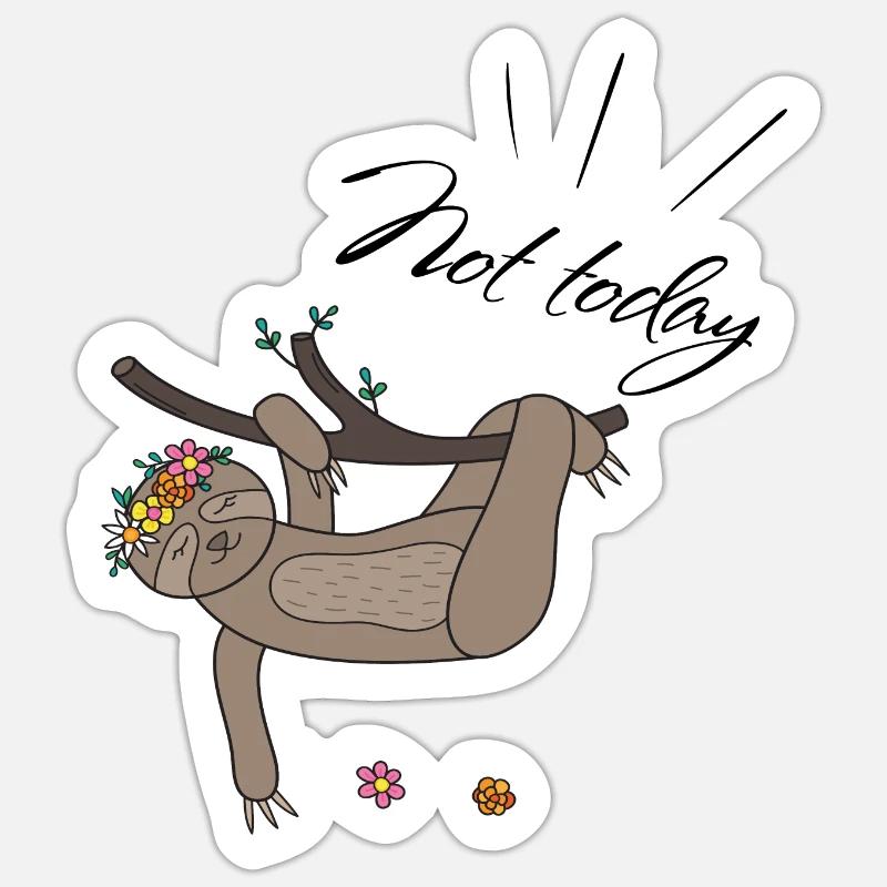 not today Sloth Sticker size S (10 x 10 cm)