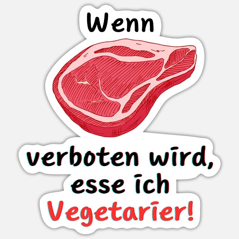 Wenn Fleisch verboten wird - Sticker Größe S (10 x 10 cm) - Mattweiß