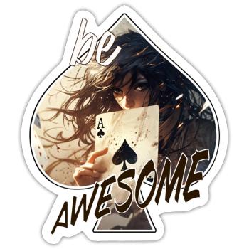Poker-Spielkarten Motiv - be awesome - Sticker Größe S (10 x 10 cm) - Mattweiß - Vorne