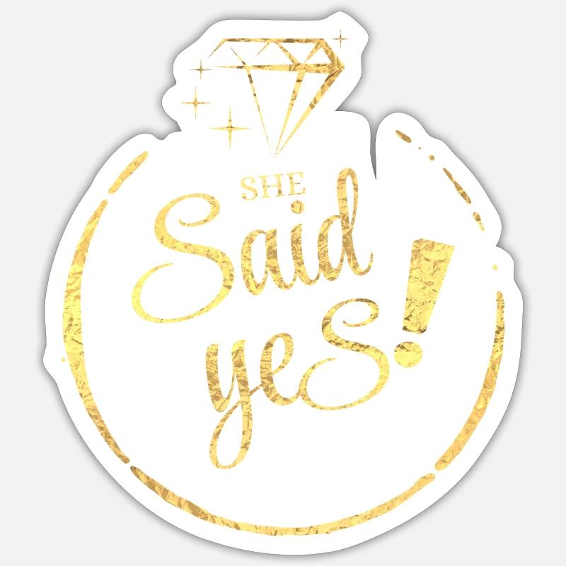 Sie sagte ja gold - Sticker Größe S (10 x 10 cm) - Mattweiß