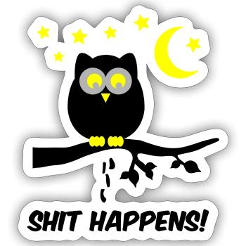 Owl Shit Happens 02 - Sticker size S (10 x 10 cm) - white matte - Front