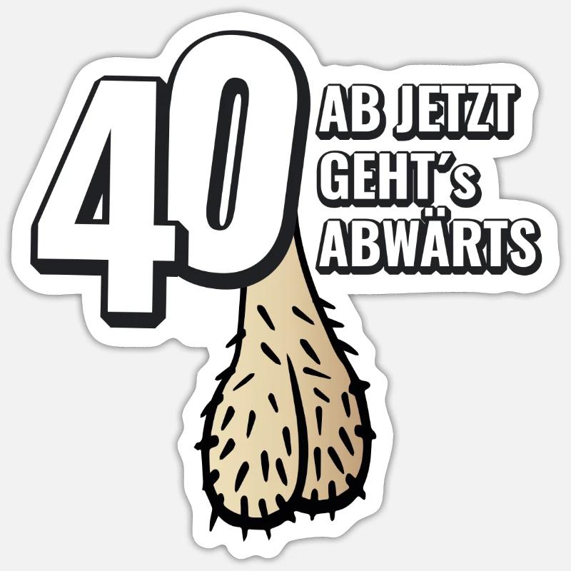 40 ab jetzt gehts abwärts - Geburtstag Geschenk - Sticker Größe S (10 x 10 cm) - Mattweiß
