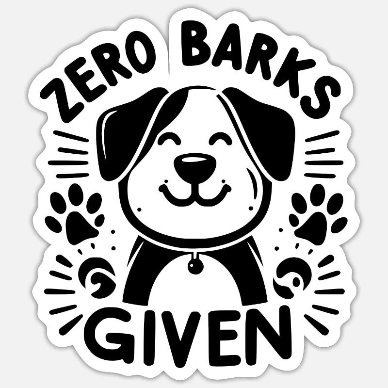 Zero Barks Given Sticker size S (10 x 10 cm)