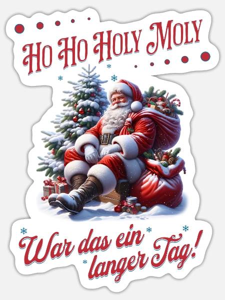 Ho Ho Holy Moly – Santa braucht eine Pause! - Sticker Größe S (10 x 10 cm) - Mattweiß