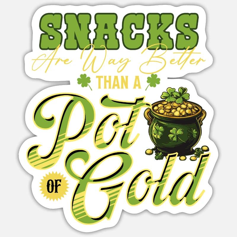 Snacks sind besser als ein Topf Gold St Patricks Sticker Größe S (10 x 10 cm)
