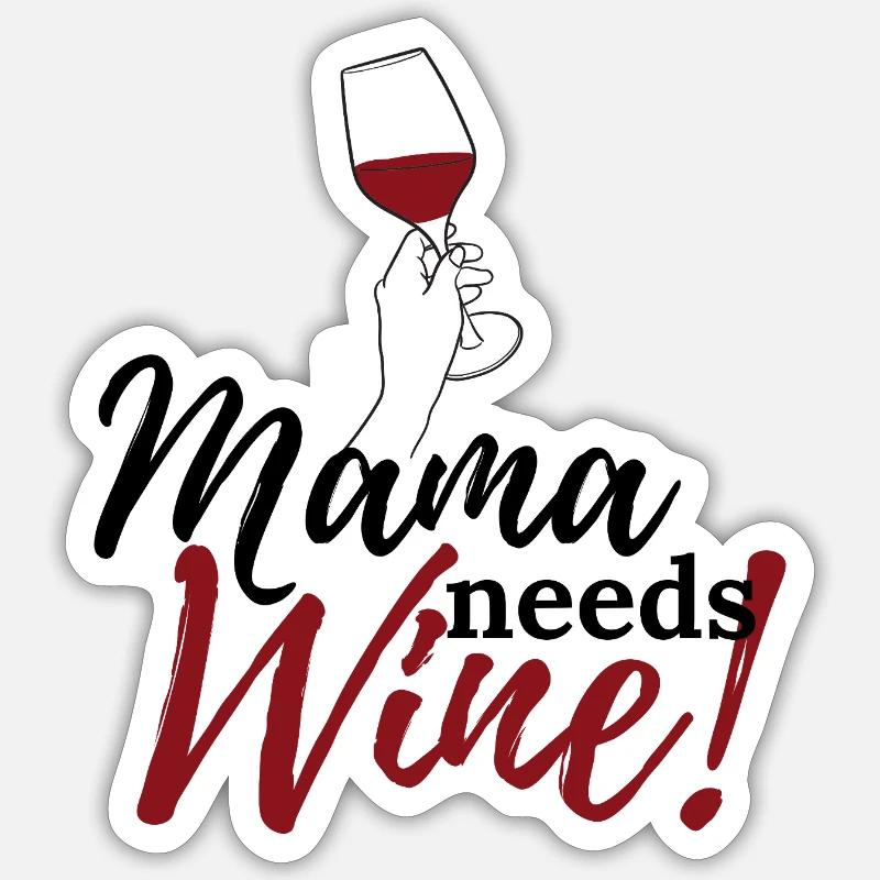 Mama needs Wine Sticker taille S (10 x 10 cm)
