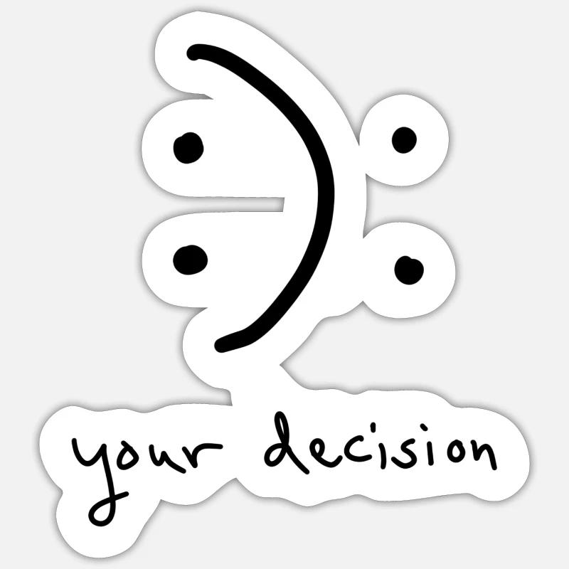 Lächeln oder nicht lächeln - Deine Entscheidung Sticker Größe S (10 x 10 cm)
