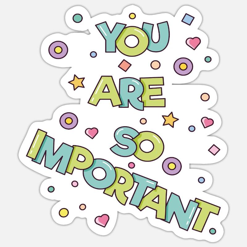 Vous êtes si important - Sticker taille S (10 x 10 cm) - blanc mat
