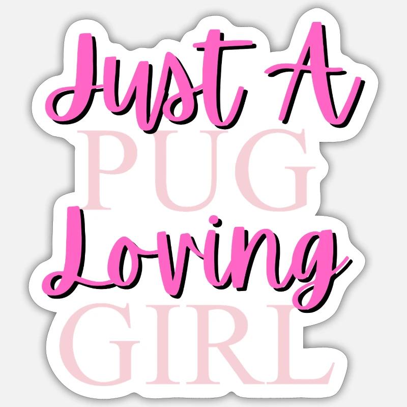 Nur ein Mops, das Mädchen liebt Sticker Größe S (10 x 10 cm)