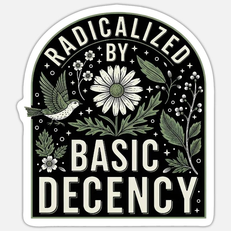 Radicalized by Basic Decency Statement Shirt - Sticker Größe S (10 x 10 cm) - Mattweiß