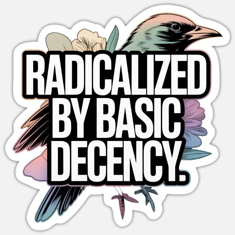 Radicalized by Basic Decency Statement - Sticker size S (10 x 10 cm) - white matte
