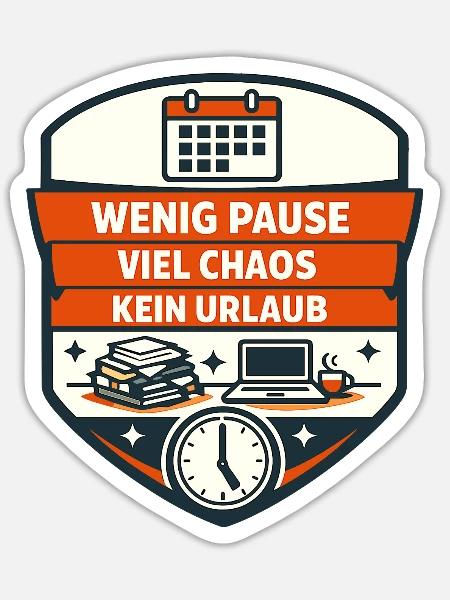 Wenig Pause Viel Chaos Shirt - Sticker Größe S (10 x 10 cm) - Mattweiß