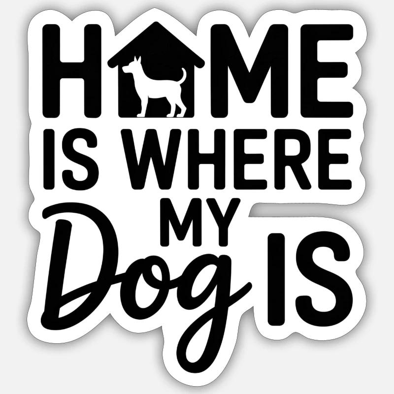 La maison, c’est là où est mon chien - Sticker taille S (10 x 10 cm) - blanc mat